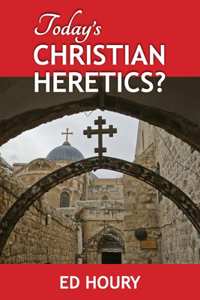 Today's Christian Heretics?