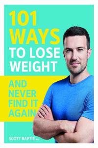 101 Ways to Lose Weight and Never Find It Again