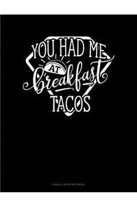 You Had Me at Breakfast Tacos