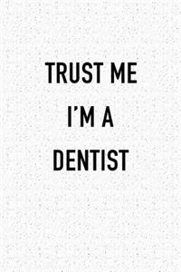Trust Me I'm a Dentist