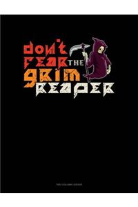 Don't Fear the Grim Reaper: Unruled Composition Book