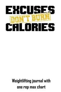 Excuses Don't Burn Calories