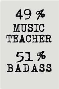49% Music Teacher 51% Badass