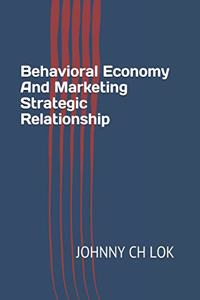 Behavioral Economy And Marketing Strategic Relationship