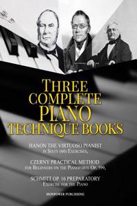 Hanon The Virtuoso Pianist in Sixty (60) Exercises, Czerny Practical Method for Beginners On The Pianoforte Op. 599, Schmitt Op. 16 Preparatory Exercises For The Piano