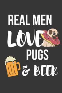 Real Men Love Pugs & Beer