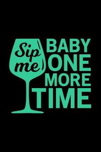 Sip Me Baby One More Time