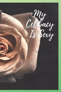 My Celibacy Is Sexy!