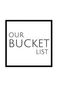 Our Bucket List: Journal for Growth in a Couple & Turning Their Dreams Into Reality