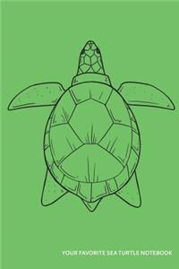 Your Favorite Sea Turtle Notebook