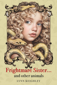Frightmare Sister… and other animals
