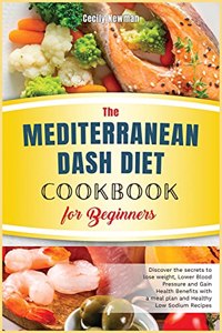The Mediterranean Dash Diet Cookbook for Beginners
