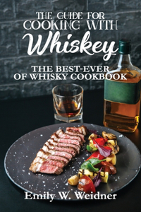 The Guide for Cooking with Whiskey