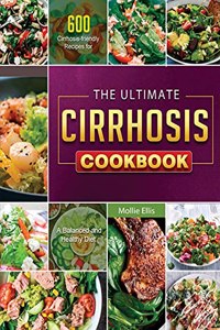 Ultimate Cirrhosis Cookbook 2021