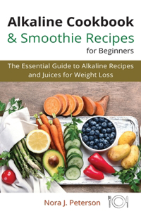 Alkaline Cookbook and Smoothie Recipes for Beginners