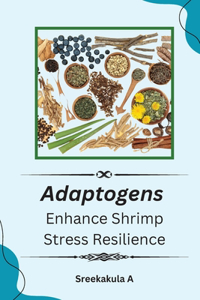 Adaptogens enhance shrimp stress resilience