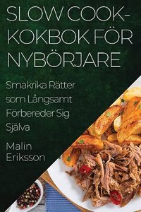 Slow Cook-kokbok för Nybörjare