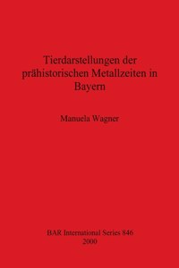 Tierdarstellungen der prähistorischen Metallzeiten in Bayern