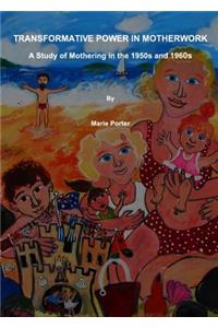 Transformative Power in Motherwork