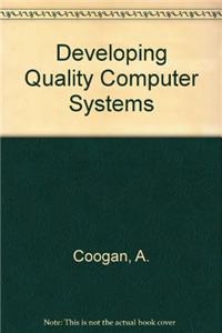 Developing Quality Computer Systems
