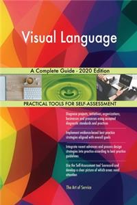Visual Language A Complete Guide - 2020 Edition