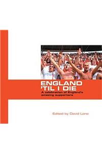 England 'til I Die