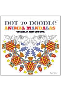 Dot-To-Doodle Animal Mandalas: To Draw and Colour