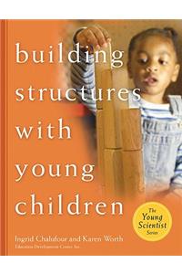 Building Structures with Young Children