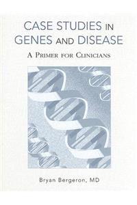 Case Studies in Genes and Disease