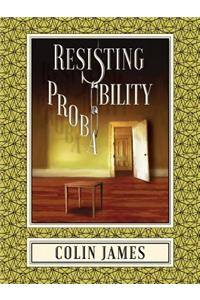 Resisting Probability