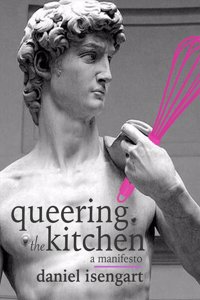 Queering the Kitchen: A Manifesto