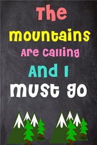 The Mountains Are Calling And I Must Go