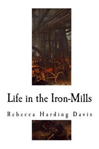 Life in the Iron-Mills