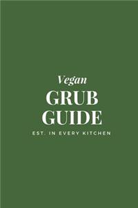 Vegan Grub Guide: 6x9 Vegan Blank Recipe Journal to Write in, Green Cover, Personal Recipe Book for Men & Women, 100 Pages w/ Cooking Templates for 50 recipes, Blank 