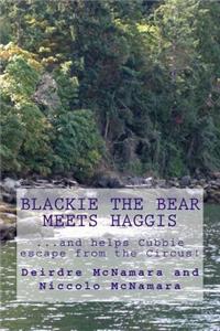 Blackie the Bear meets Haggis