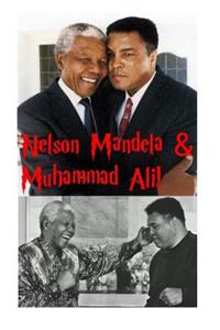 Nelson Mandela & Muhammad Ali!