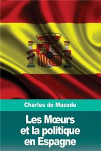 Les Moeurs et la politique en Espagne