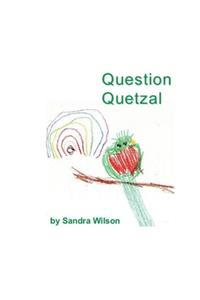 Question Quetzal