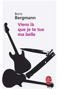 Viens LA Que Je TE Tue MA Belle