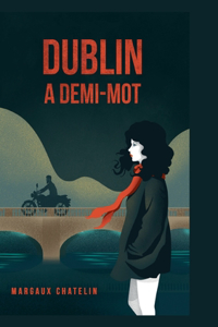 Dublin: A demi-mot