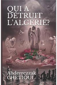Qui a Détruit l'Algérie?