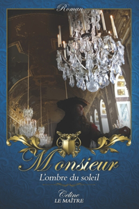 Monsieur, l'ombre du Soleil