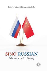 Sino-Russian Relations in the 21st Century