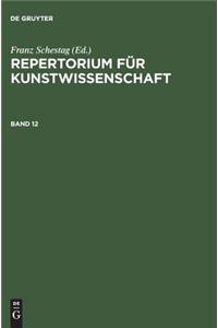 Repertorium fur Kunstwissenschaft. Band 12