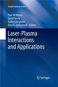 Laser-Plasma Interactions and Applications