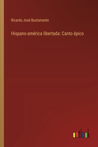 Hispano-américa libertada