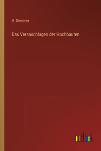 Das Veranschlagen der Hochbauten