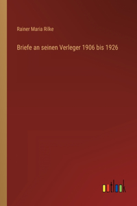 Briefe an seinen Verleger 1906 bis 1926