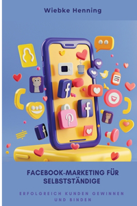 Facebook-Marketing für Selbstständige