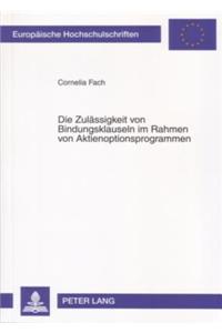 Die Zulaessigkeit Von Bindungsklauseln Im Rahmen Von Aktienoptionsprogrammen